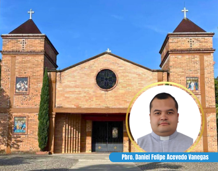 Parroquia La Sagrada Familia – Pbro. Daniel Felipe Acevedo Vanegas