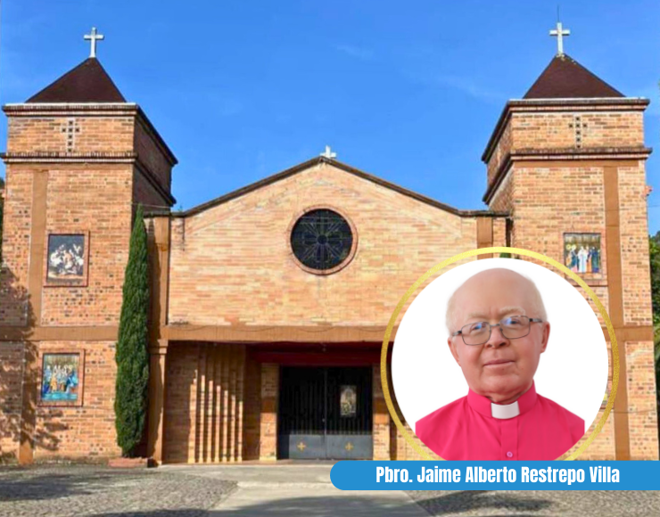 Parroquia La Sagrada Familia – Pbro. Jaime Alberto Restrepo Villa